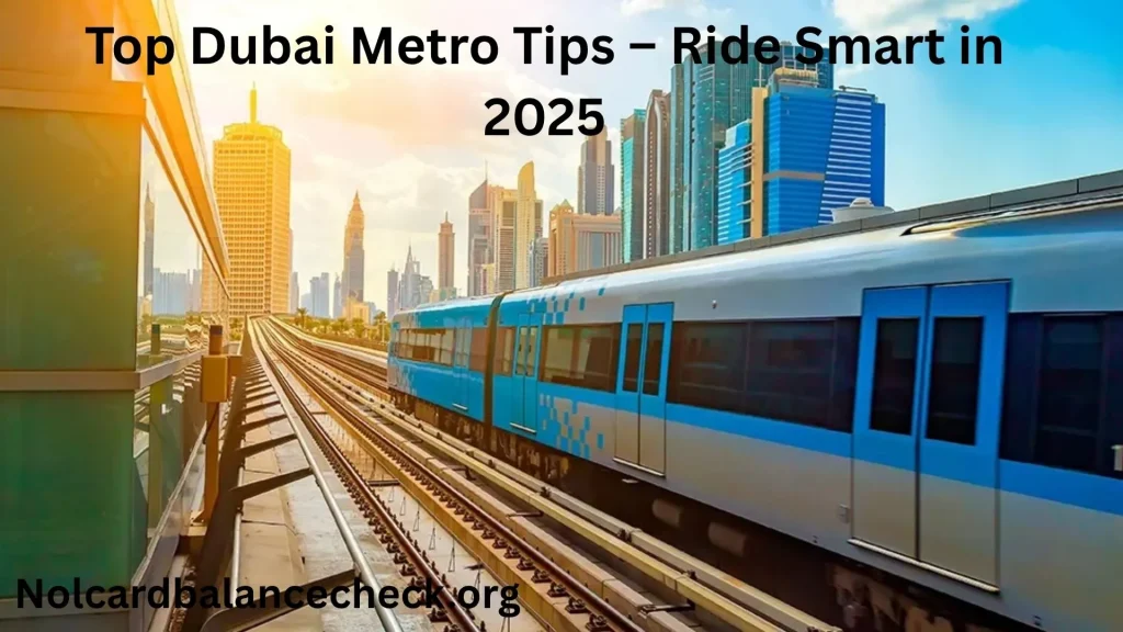 Top Dubai Metro Tips – Ride Smart in 2025