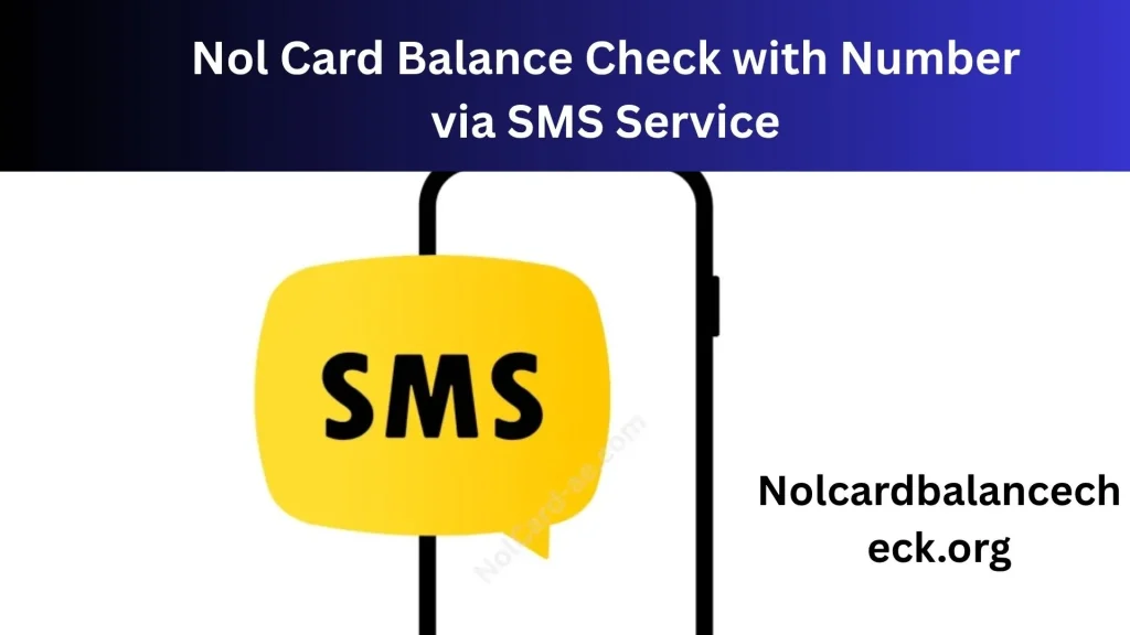 Nol Card Balance Check with Number via SMS Service