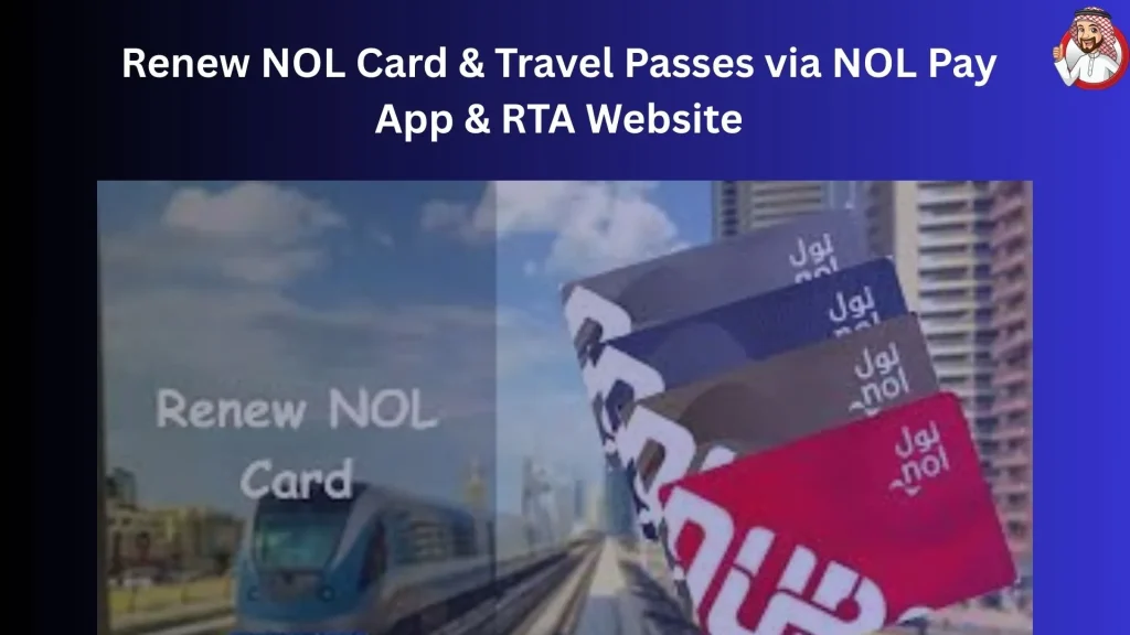 Understanding Renew NOL Card & Travel Passes via NOL Pay App & RTA Website