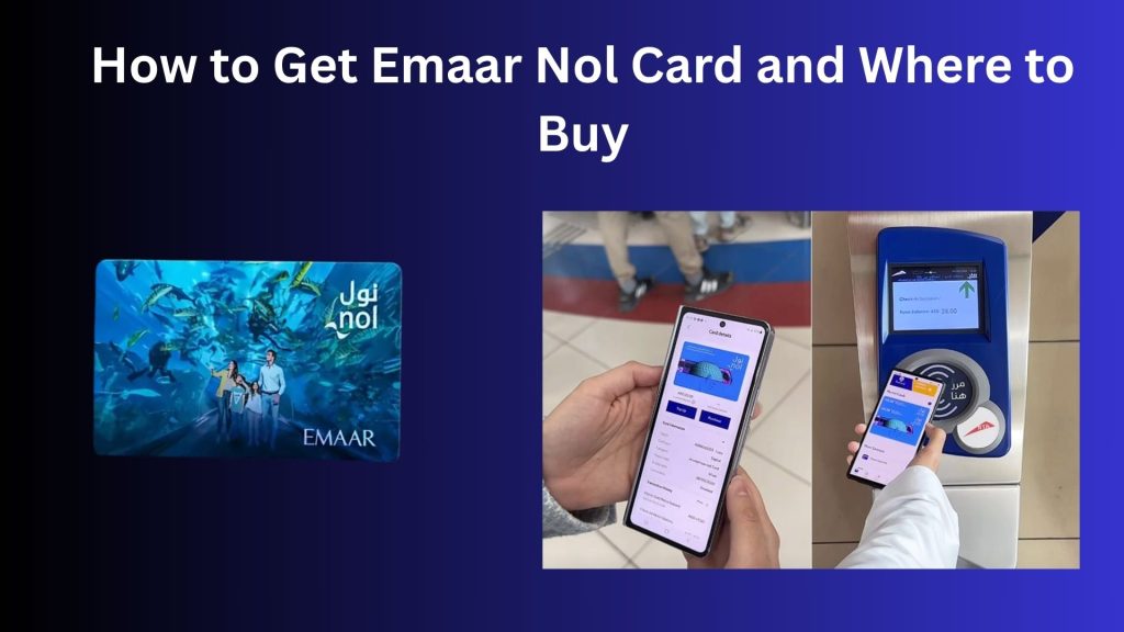 How to Get Emaar Nol Card and Where to Buy 2025